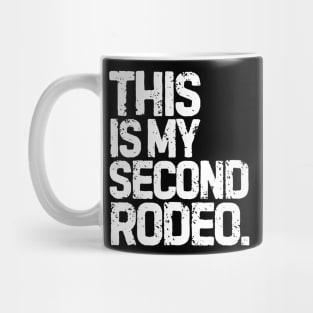 This Is My Second Rodeo Mug